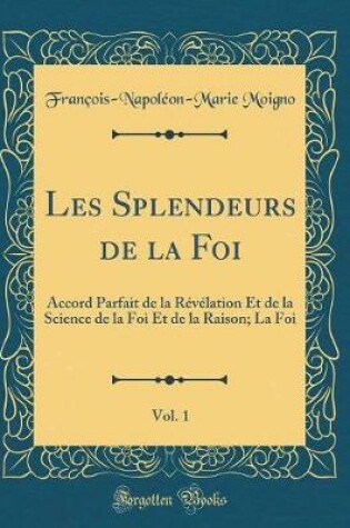 Cover of Les Splendeurs de la Foi, Vol. 1