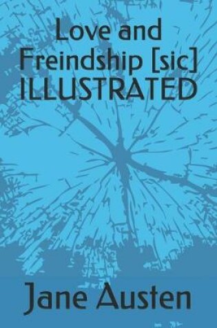 Cover of Love and Freindship [sic] ILLUSTRATED