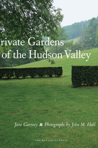 Cover of Private Gardens of the Hudson Valley