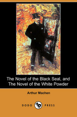 Cover of The Novel of the Black Seal, and the Novel of the White Powder (Dodo Press)