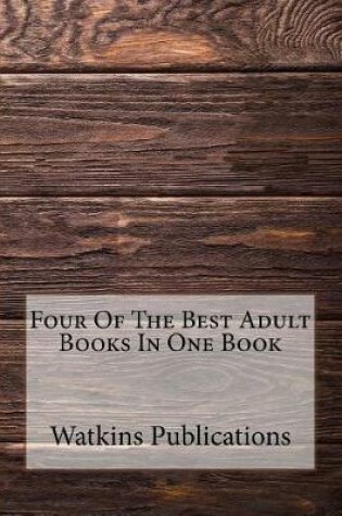 Cover of Four of the Best Adult Books in One Book