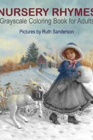 Cover of NURSERY RHYMES Grayscale Coloring Book for Adults