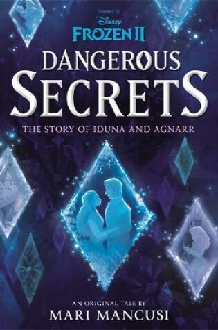 Cover of Disney Frozen: Dangerous Secrets