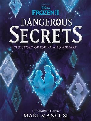 Book cover for Disney Frozen: Dangerous Secrets