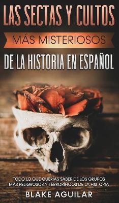Book cover for Las Sectas y Cultos mas Misteriosos de la Historia en Espanol