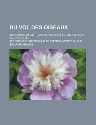 Book cover for Du Vol Des Oiseaux; Indication Des Sept Lois Du Vol Rame Et Des Huit Lois Du Vol a Voile