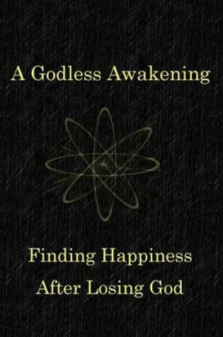 Cover of A Godless Awakening