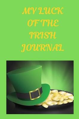 Book cover for My Luck of the Irish Journal