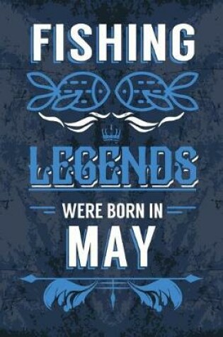 Cover of Fishing Legends Were Born In May