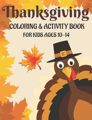 Book cover for Thanksgiving Coloring & Activity Book for Kids Ages 10-14