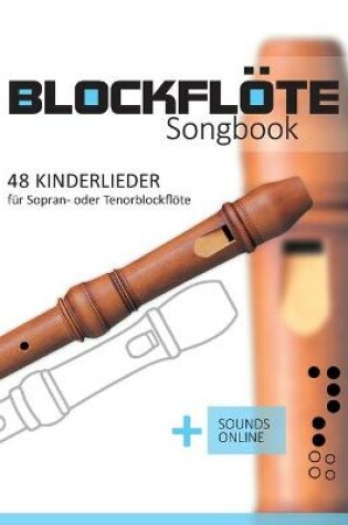 Cover of Blockfloete Songbook - 48 Kinderlieder fur Sopran- oder Tenorblockfloete