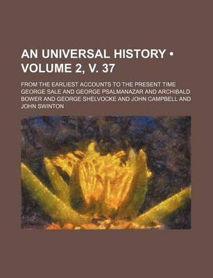 Book cover for An Universal History (Volume 2, V. 37); From the Earliest Accounts to the Present Time