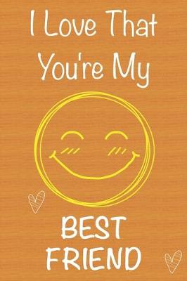 Book cover for I Love That You're My Best Friend