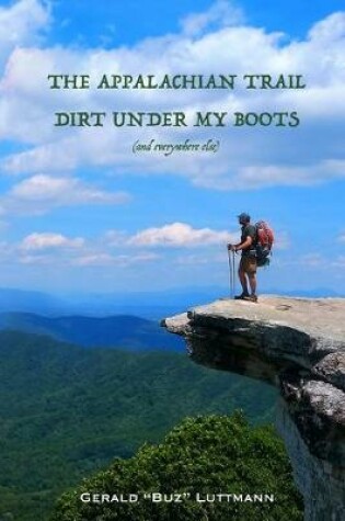 Cover of The Appalachian Trail Dirt Under My Boots (and everywhere else)
