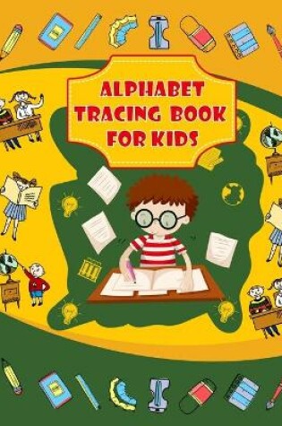 Cover of Alphabet Tracing Book For Kids