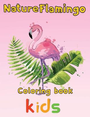 Book cover for Nature Flamingo Coloring book kids