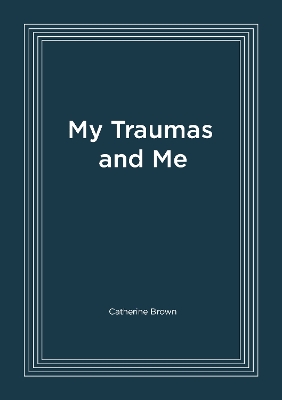 Book cover for My Traumas and Me