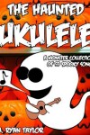 Book cover for The Haunted Ukulele