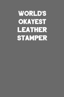 Book cover for World's Okayest Leather Stamper