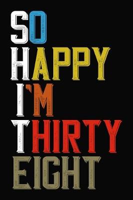 Book cover for So Happy I'm Thirty Eight