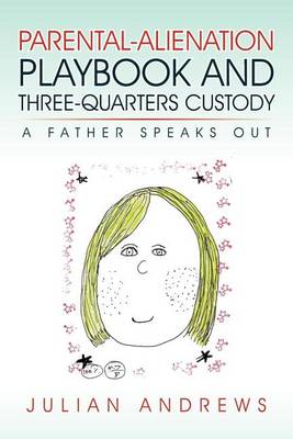 Book cover for Parental-Alienation Playbook and Three-Quarters Custody