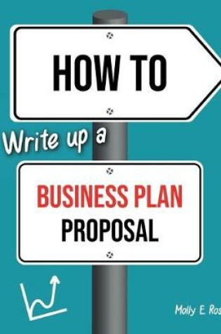 Cover of How To Write Up A Business Plan Proposal