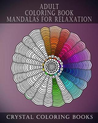 Cover of Adult Coloring Book Mandalas For Relaxation