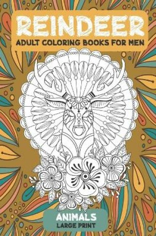 Cover of Adult Coloring Books for Men - Animals - Large Print - Reindeer