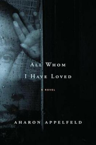 Cover of All Whom I Have Loved: A Novel