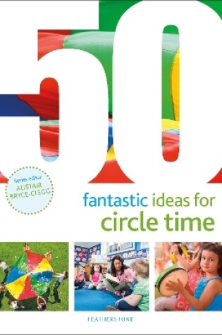 Cover of 50 Fantastic Ideas for Circle Time