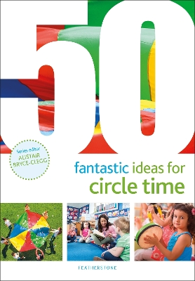 Book cover for 50 Fantastic Ideas for Circle Time