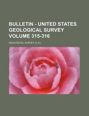 Book cover for Bulletin - United States Geological Survey Volume 315-316