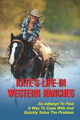 Cover of Kate's Life In Western Ranches