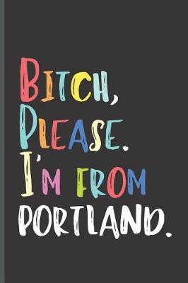 Book cover for Bitch Please I'm From Portland