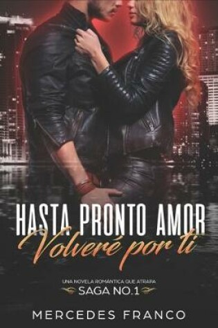 Cover of Hasta Pronto Amor. Volveré por ti (Libro 1)