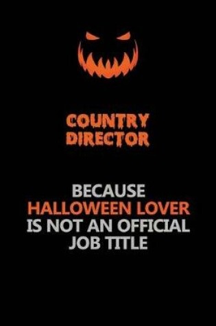 Cover of Country Director Because Halloween Lover Is Not An Official Job Title