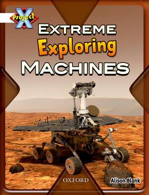 Book cover for Project X: White: Inventors and Inventions: Extreme Exploring Machines