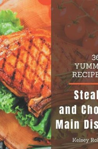 Cover of 365 Yummy Steak and Chop Main Dish Recipes