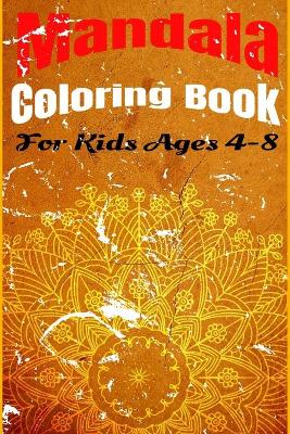 Book cover for Mandala Coloring Book For Kids Ages 4-8