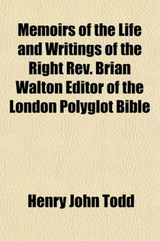 Cover of Memoirs of the Life and Writings of the Right REV. Brian Walton Editor of the London Polyglot Bible