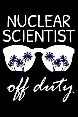 Book cover for Nuclear Scientist Off Duty