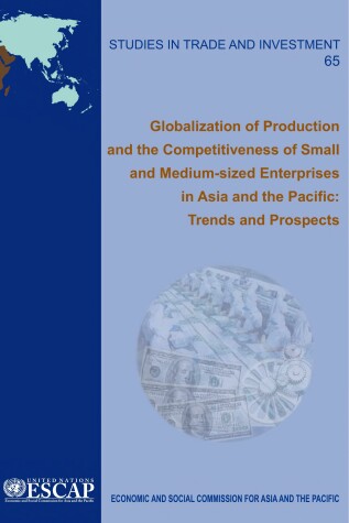 Book cover for Globalisation of Production and Trends and Prospects for the Competitiveness of Small and Medium-sized Enterprises (SMEs) in Asia and the Pacific