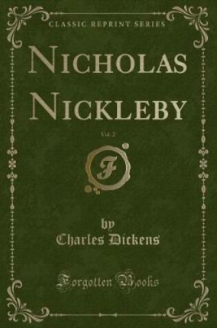 Cover of Nicholas Nickleby, Vol. 2 (Classic Reprint)