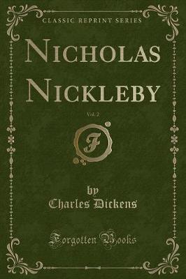 Book cover for Nicholas Nickleby, Vol. 2 (Classic Reprint)