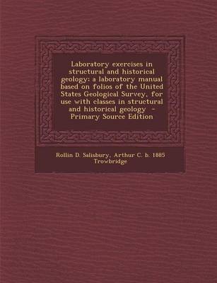 Book cover for Laboratory Exercises in Structural and Historical Geology; A Laboratory Manual Based on Folios of the United States Geological Survey, for Use with CL