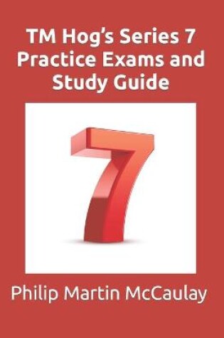 Cover of TM Hog's Series 7 Practice Exams and Study Guide