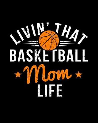 Cover of Livin' That Basketball Mom Life