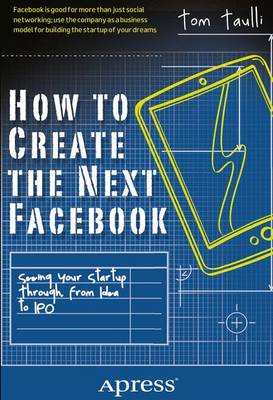 Cover of How to Create the Next Facebook