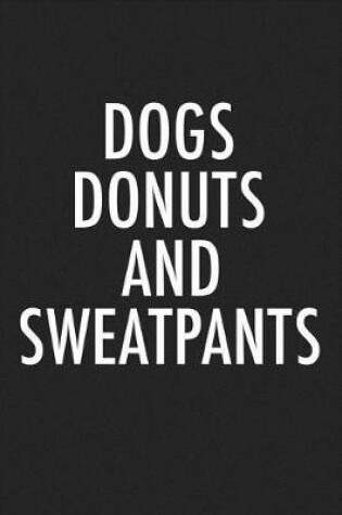 Cover of Dogs Donuts and Sweatpants