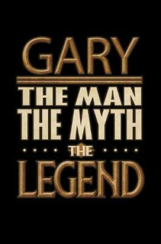 Cover of Gary The Man The Myth The Legend